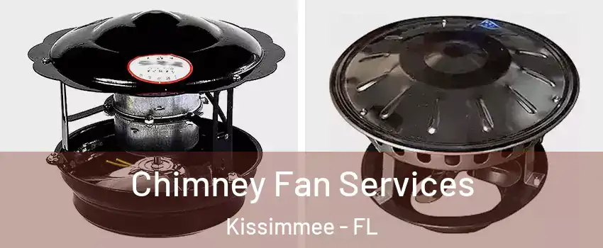  Chimney Fan Services Kissimmee - FL
