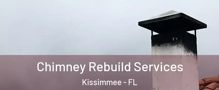  Chimney Rebuild Services Kissimmee - FL