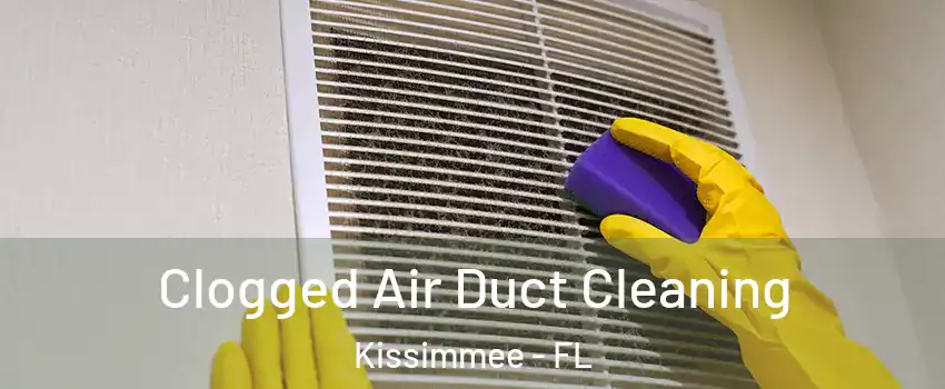  Clogged Air Duct Cleaning Kissimmee - FL