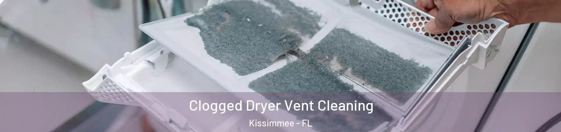  Clogged Dryer Vent Cleaning Kissimmee - FL