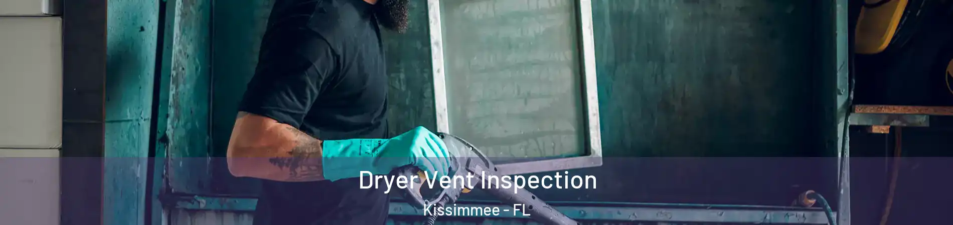  Dryer Vent Inspection Kissimmee - FL