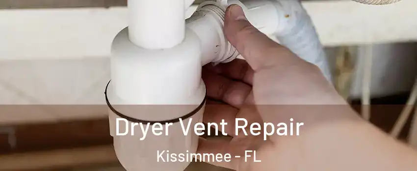  Dryer Vent Repair Kissimmee - FL
