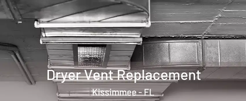  Dryer Vent Replacement Kissimmee - FL
