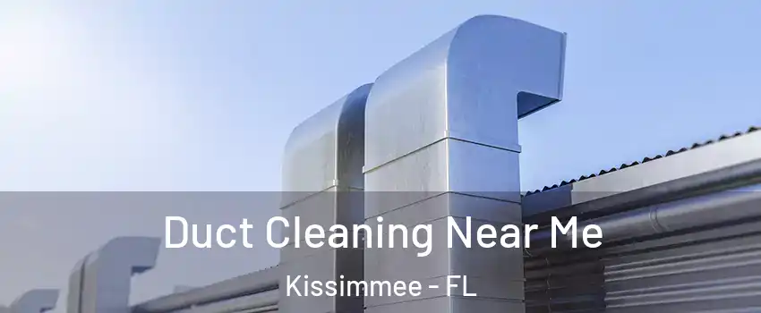  Duct Cleaning Near Me Kissimmee - FL