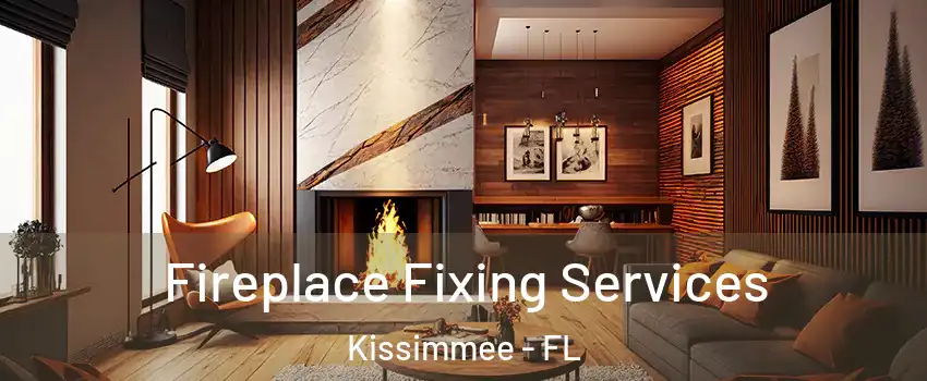  Fireplace Fixing Services Kissimmee - FL