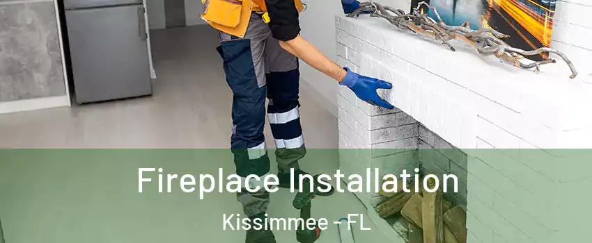  Fireplace Installation Kissimmee - FL