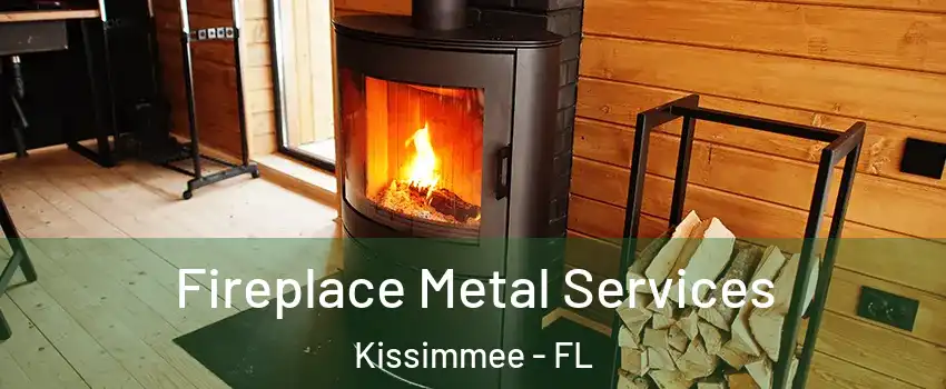 Fireplace Metal Services Kissimmee - FL