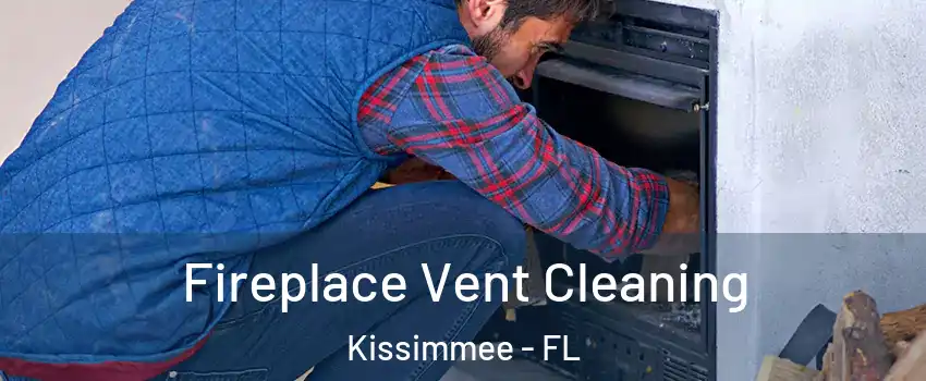  Fireplace Vent Cleaning Kissimmee - FL
