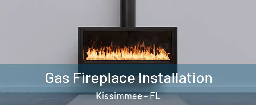  Gas Fireplace Installation Kissimmee - FL
