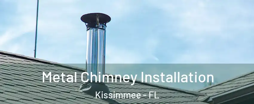  Metal Chimney Installation Kissimmee - FL