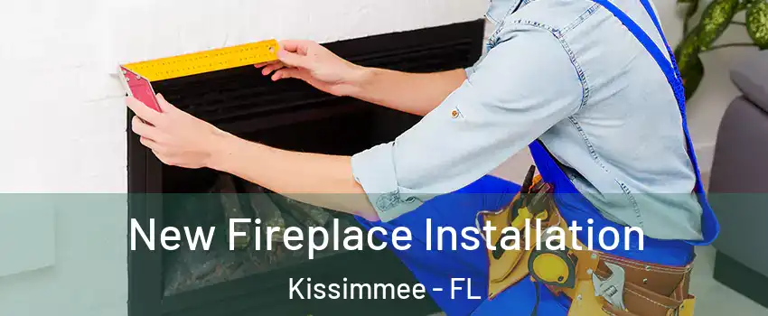  New Fireplace Installation Kissimmee - FL