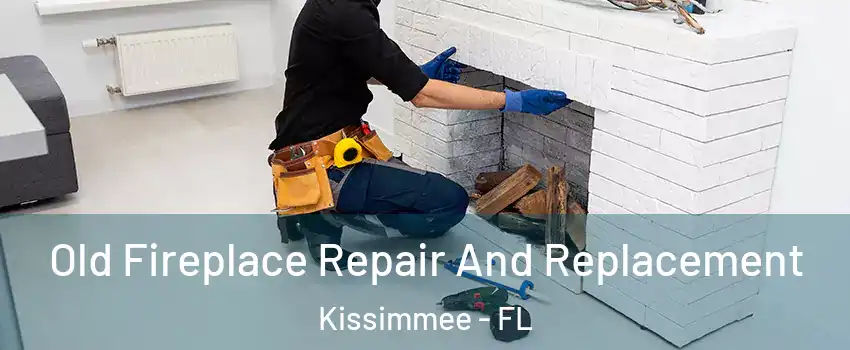 Old Fireplace Repair And Replacement Kissimmee - FL