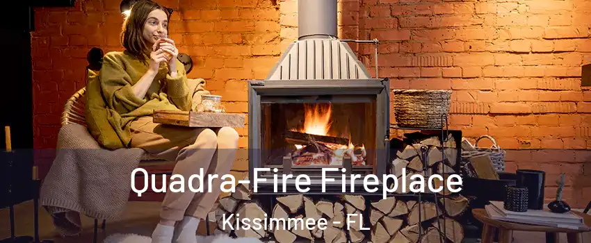  Quadra-Fire Fireplace Kissimmee - FL