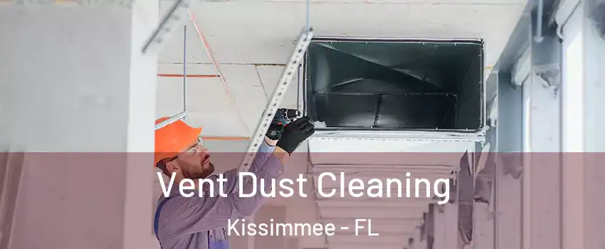  Vent Dust Cleaning Kissimmee - FL